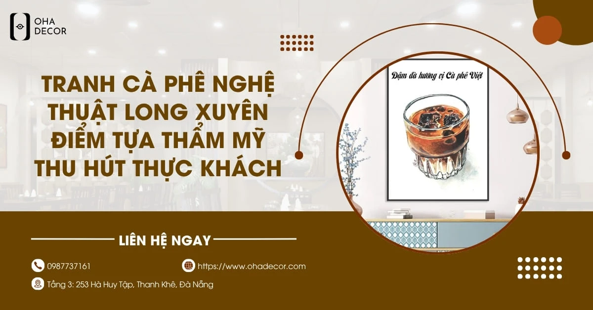 Tranh cà phê nghệ thuật Long Xuyên