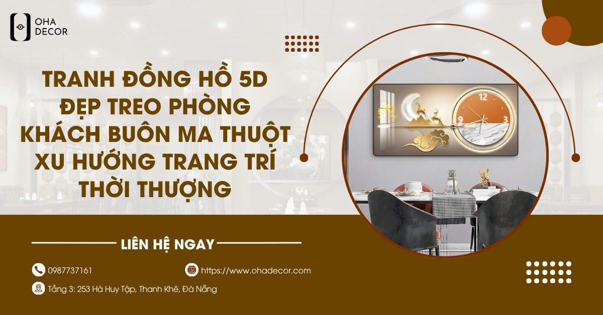 Tranh đồng hồ 5D đẹp treo phòng khách Buôn Ma Thuột